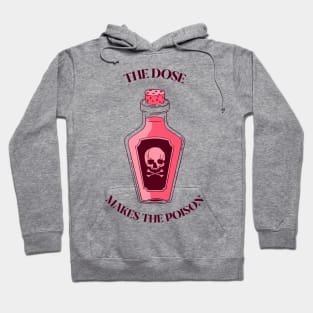 the dose makes the poison Hoodie